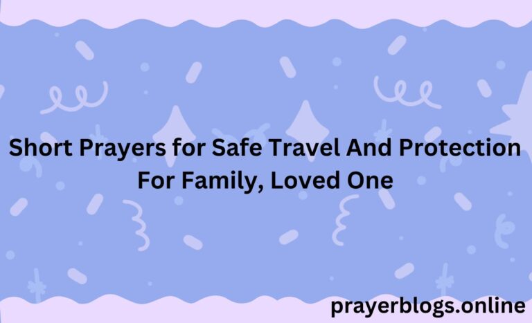 Short Prayers for Safe Travel And Protection For Family, Loved One