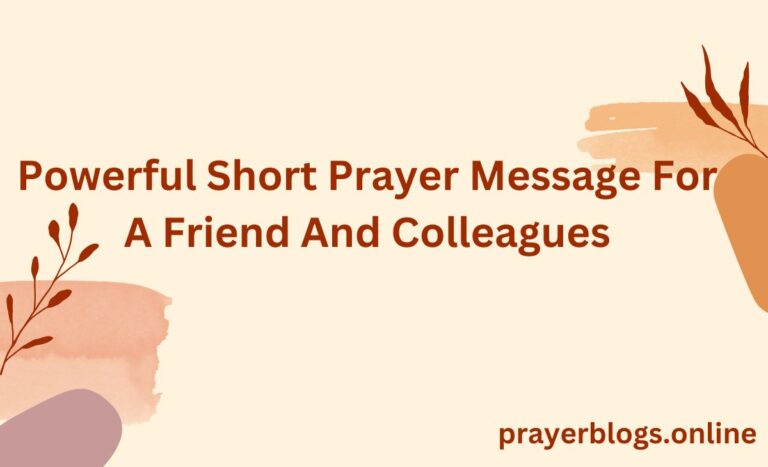 Powerful Short Prayer Message For A Friend And Colleagues