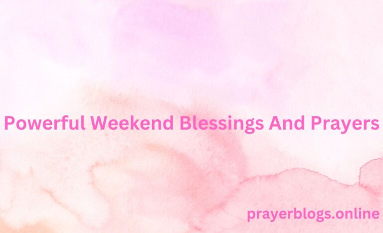 Powerful Weekend Blessings And Prayers