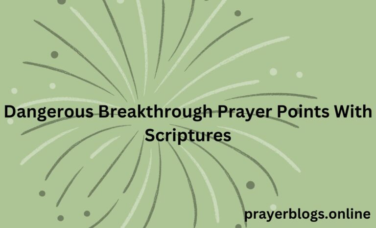 Dangerous Breakthrough Prayer Points With Scriptures