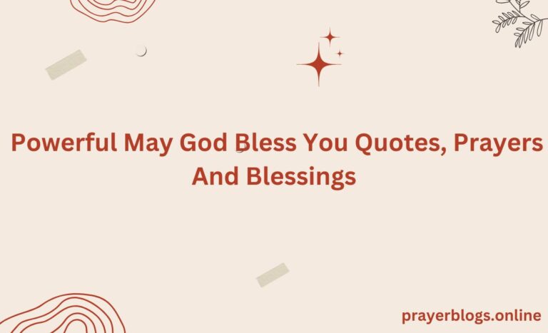 Powerful May God Bless You Quotes, Prayers And Blessings